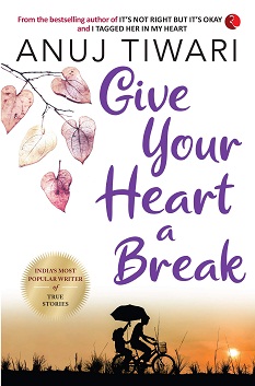 GIVE YOUR HEART A BREAK