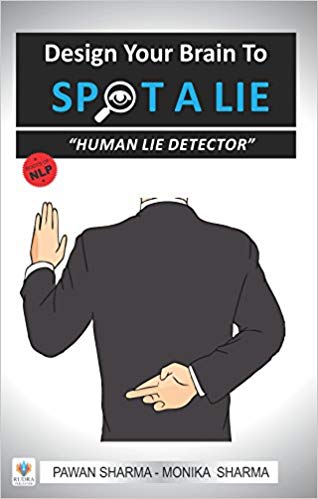 DESIGN YOUR BRAIN TO SPOT A LIE