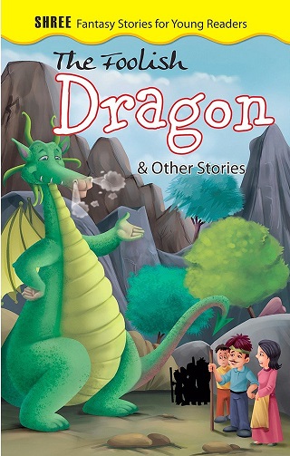 THE FOOLISH DRAGON & OTHER STORIES