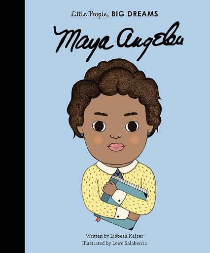 MAYA ANGELOU little people big dreams