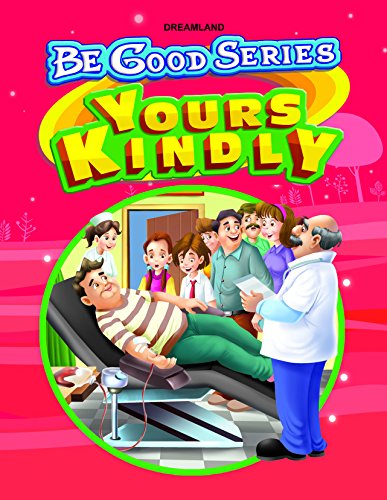 YOURS KINDLY be good stories