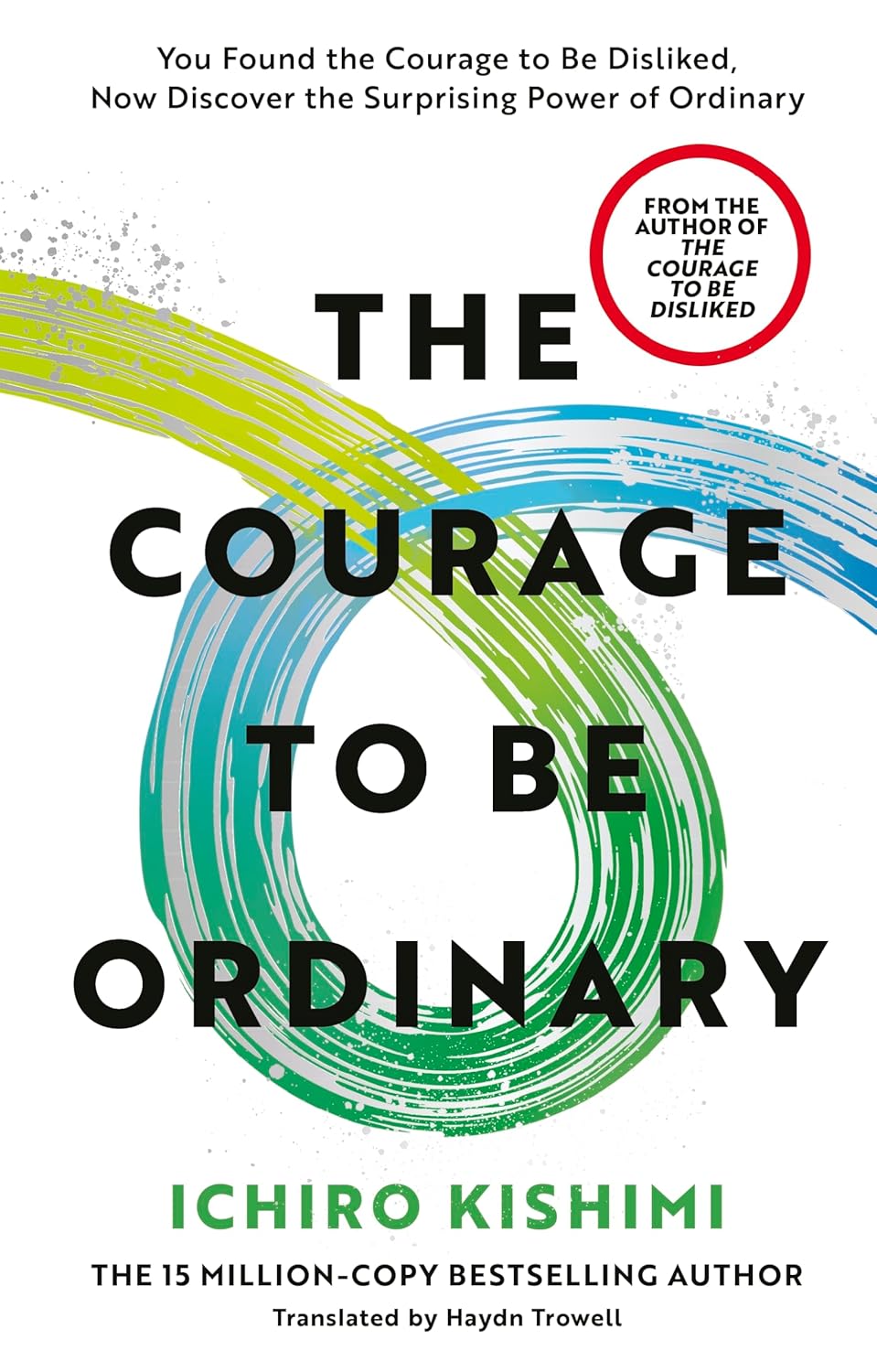 THE COURAGE TO BE ORDINARY