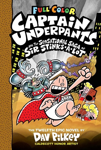 CAPTAIN UNDERPANTS AND THE SENSATIONAL SAGA OF SIR STINKS A LOT
