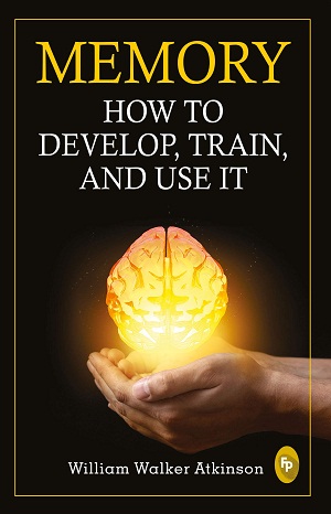 MEMORY HOW TO DEVELOP TRAIN AND USE IT