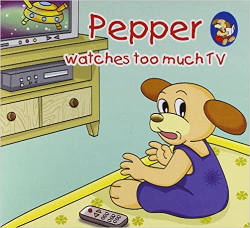 PEPPER WATCHES TOO MUCH TV