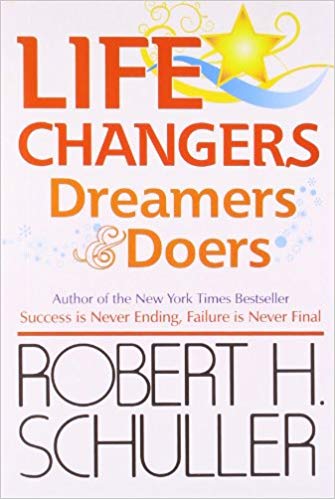 LIFE CHANGERS DREAMERS DOERS
