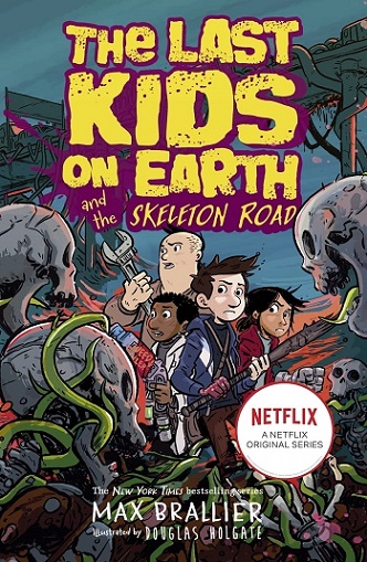 THE LAST KIDS ON EARTH AND THE SKELETON ROAD