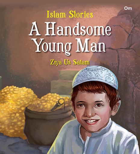 A HANDSOME YOUNG MAN stories from islam