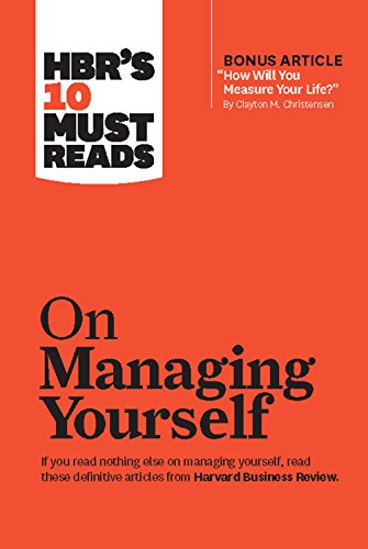 HBR'S 10 MUST READS ON MANAGING YOURSELF 