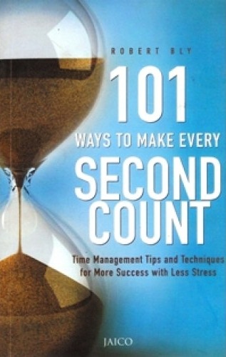 101 WAYS TO MAKE EVERY SECOND COUNT