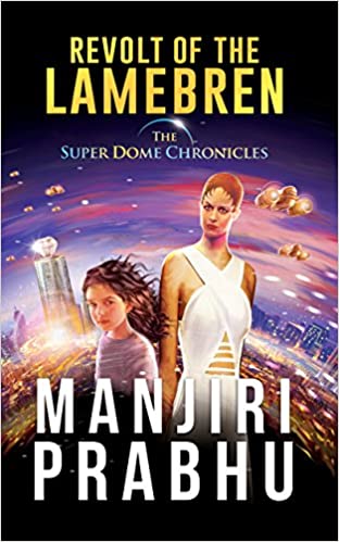 REVOLT OF THE LAMEBREN 1 the super dome chronicles