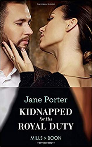 KIDNAPPED FOR HIS ROYAL DUTY