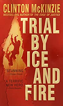 TRIAL BY ICE AND FIRE