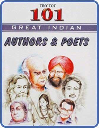 101 GREAT INDIAN AUTHORS & POETS