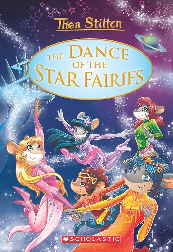 THEA STILTON THE DANCE OF THE STAR FAIRIES