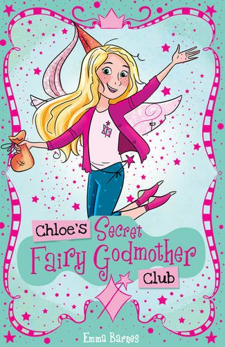 CHLOE'S SECRET FAIRY GODMOTHER CLUB