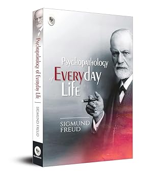 PSYCHOPATHOOLOGY OF EVERYDAY LIFE