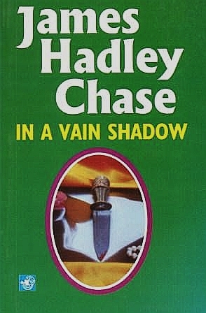 IN A VAIN SHADOW