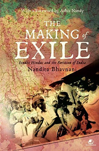THE MAKING OF EXILE sindhi hindus and the partition of india