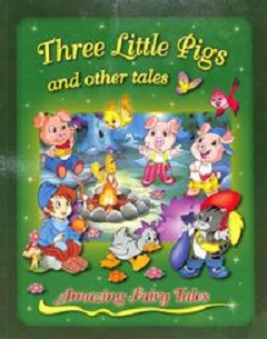 THREE LITTLE PIGS AND OTHER TALES