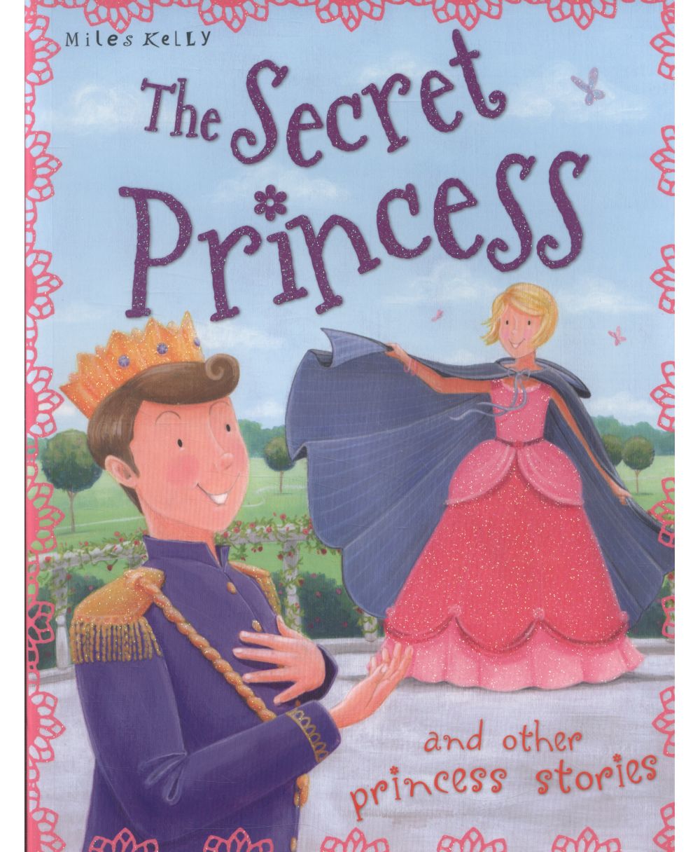 THE SECRET PRINCESS & other princess stories