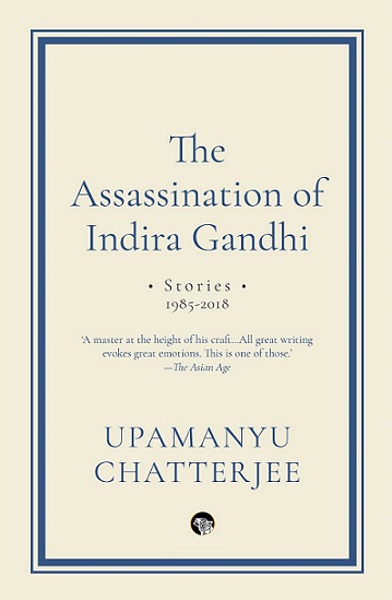 THE ASSASSINATION OF INDIRA GANDHI stories 1985-2018