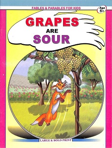 GRAPES ARE SOUR fables & parables for kids
