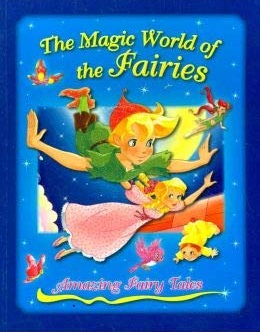 THE MAGIC WORLD OF THE FAIRIES