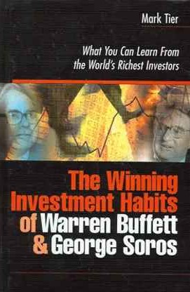 THE WINNING INVESTMENT HABITS OF WARREN BUFFETT & GEORGE SOROS
