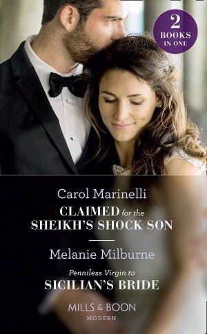 CLAIMED FOR THE SHEIKH'S SHOCK SON + PENNILESS VIRGIN TO SICILIAN'S BIRD