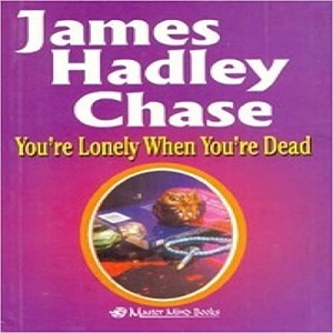 YOU'RE LONELY WHEN YOU'RE DEAD