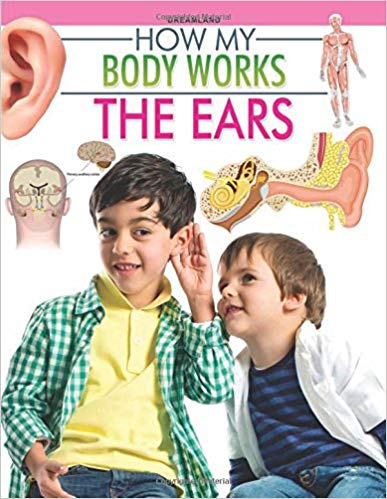 HOW MY BODY WORKS the ears