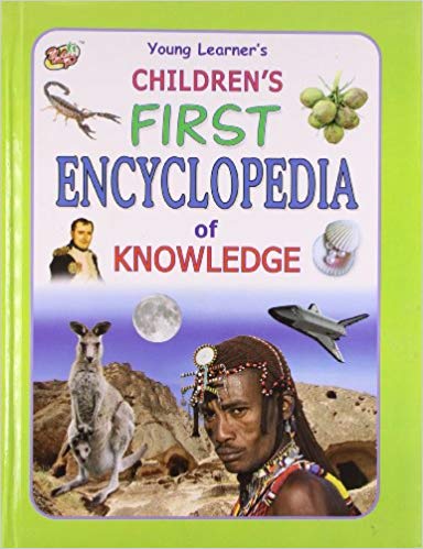 CHILDREN'S FIRST ENCYCLOPEDIA OF KNOWLEDGE