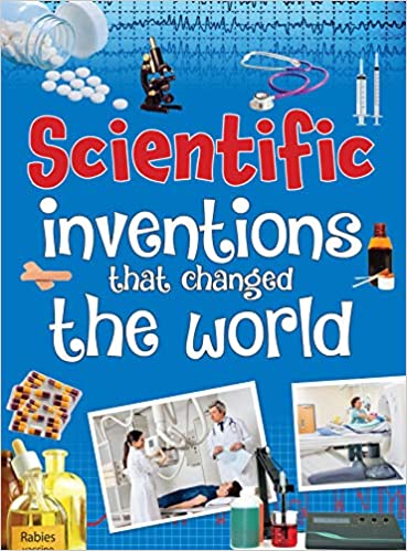SCIENTIFIC inventions that changed the world