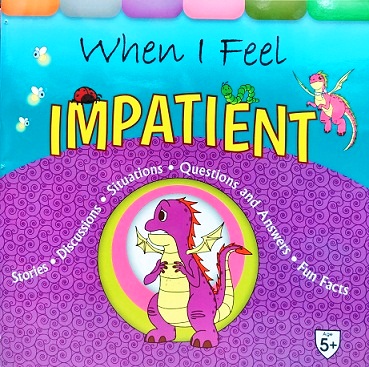 WHEN I FEEL IMPATIENT