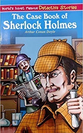 THE CASE BOOK OF SHERLOCK HOLMES