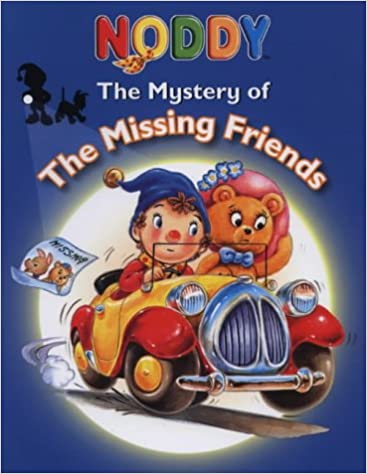 NODDY THE MYSTERY OF THE MISSING FRIENDS
