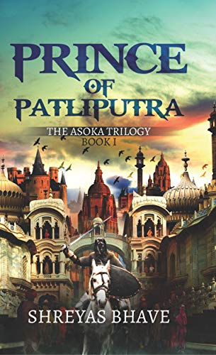 PRINCE OF PATLIPUTRA 1 asoka trilogy