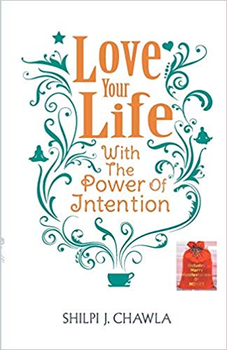 LOVE YOUR LIFE with the power of intention 