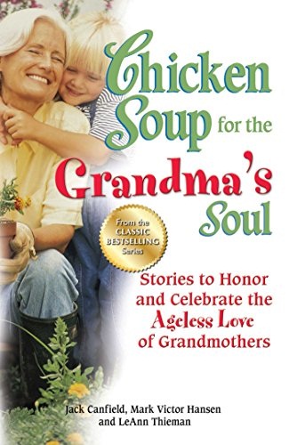 CHICKEN SOUP FOR THE GRANDMA'S SOUL