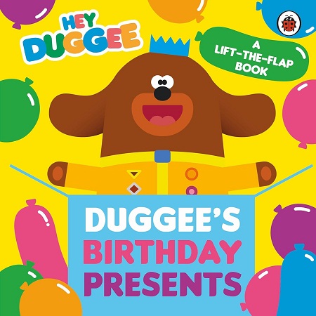 DUGGEE'S BIRTHDAY PRESENTS lift the flap