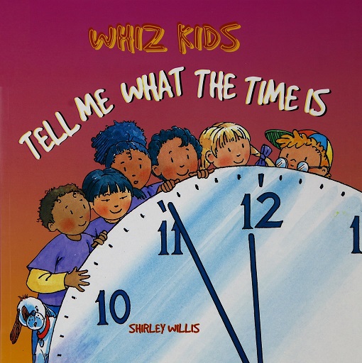 TELL ME WHAT THE TIME IS