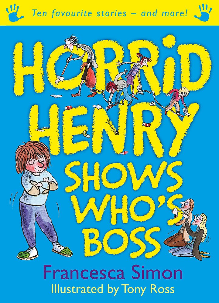 HORRID HENRY SHOWS WHO'S BOSS