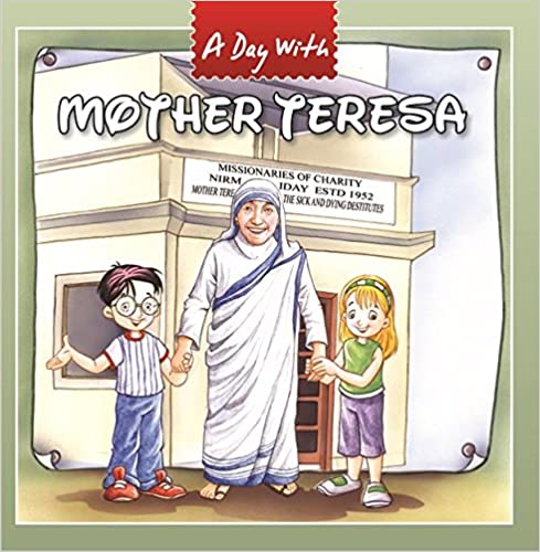 A DAY WITH MOTHER TERESA