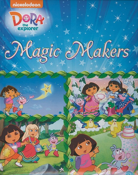 MAGIC MAKERS dora the explorer