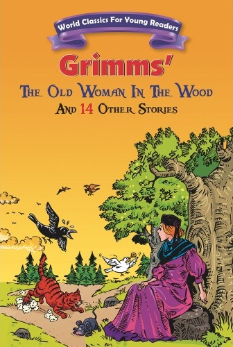 THE OLD WOMAN IN THE WOOD grimms
