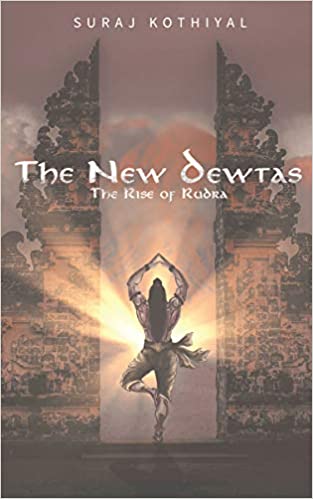 THE NEW DEWTAS the rise of rudra