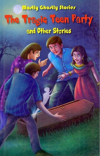 THE TRAGIC TEEN PARTY and other stories