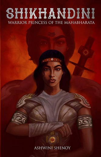 SHIKHANDINI warrior princess of the mahabharata