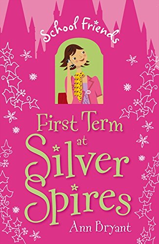 SCHOOL FRIENDS first term at silver spires 